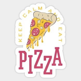 KEEP CALM AND EAT PIZZA Sticker